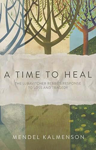 A Time to Heal: The Rebbes Response to Loss & Tragedy
