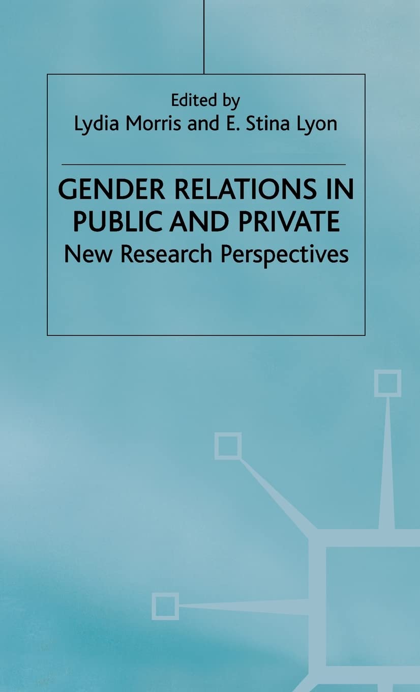 Gender Relations in Public and Private: New Research Perspectives (Explorations in Sociology.)