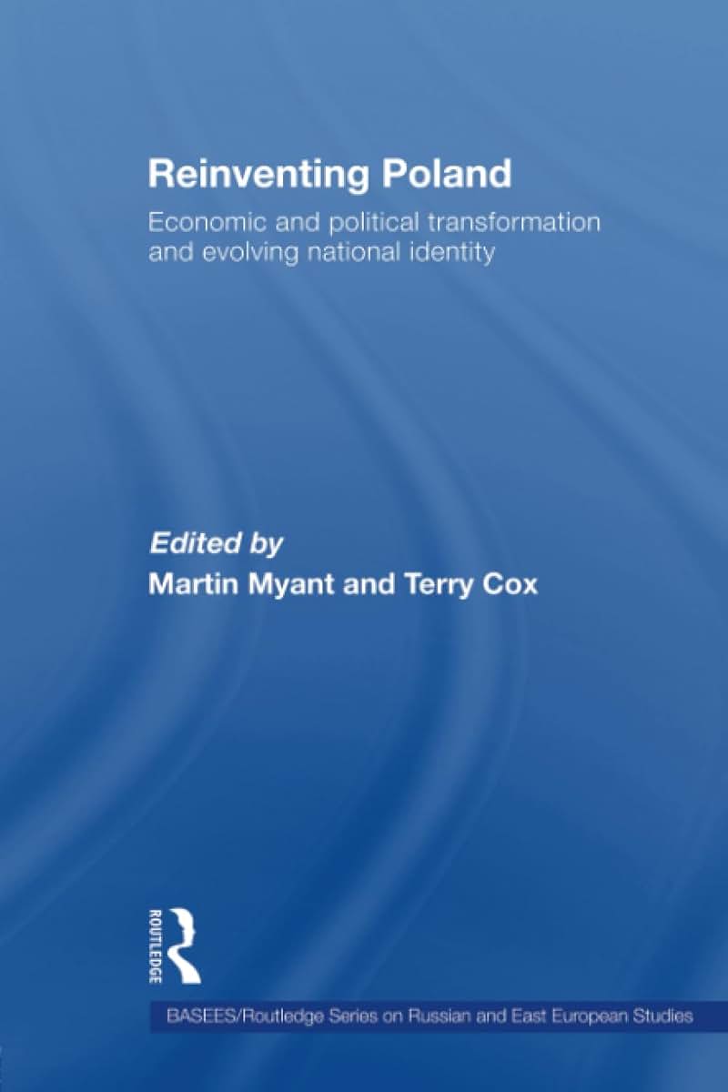 Reinventing Poland (BASEES/Routledge Series on Russian and East European Studies)