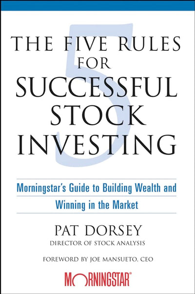 The Five Rules for Successful Stock Investing: Morningstar's