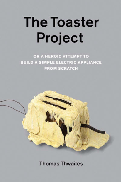 The Toaster Project: Or a Heroic Attempt to Build a Simple E
