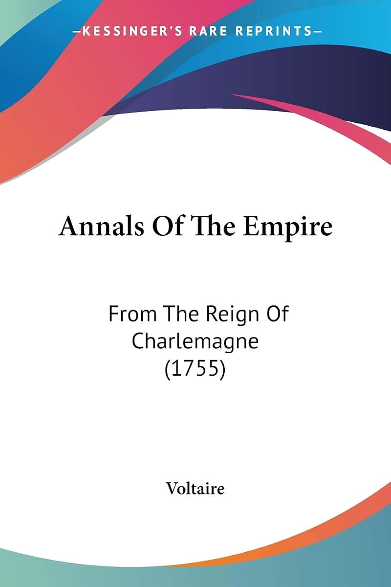 Annals Of The Empire: From The Reign Of Charlemagne (1755)