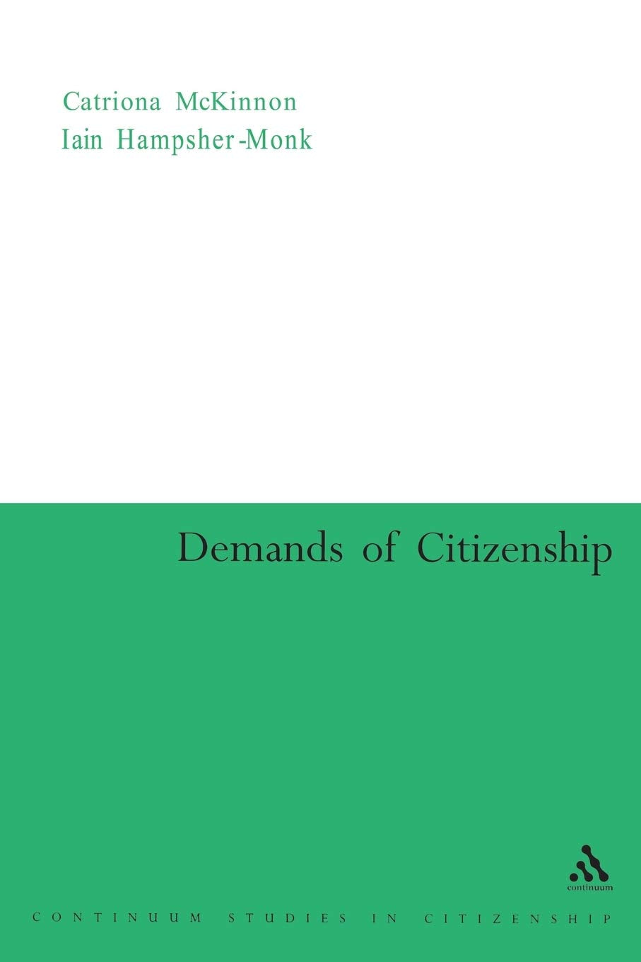 Demands of Citizenship (Continuum Studies In Citizenship)