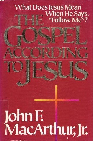 The Gospel According to Jesus: What Does Jesus Mean When He
