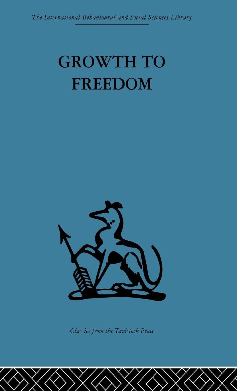 Growth to Freedom (Psycho-Social Treatment of Delinquent Youth)