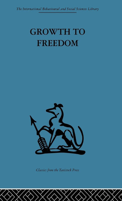 Growth to Freedom (Psycho-Social Treatment of Delinquent Youth)