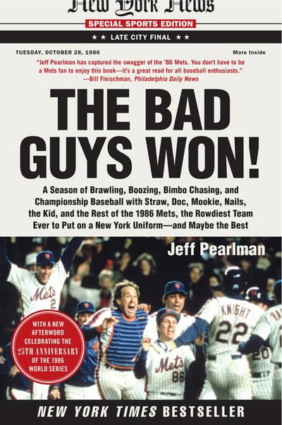 The Bad Guys Won: A Season of Brawling, Boozing, Bimbo Chasi