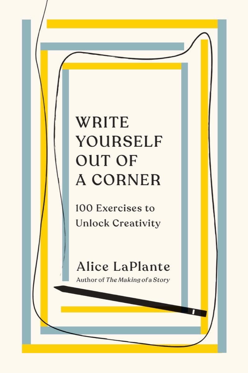 Write Yourself Out of a Corner: 100 Exercises to Unlock Creativity