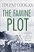 The Famine Plot: England's Role in Ireland's Greatest Tragedy