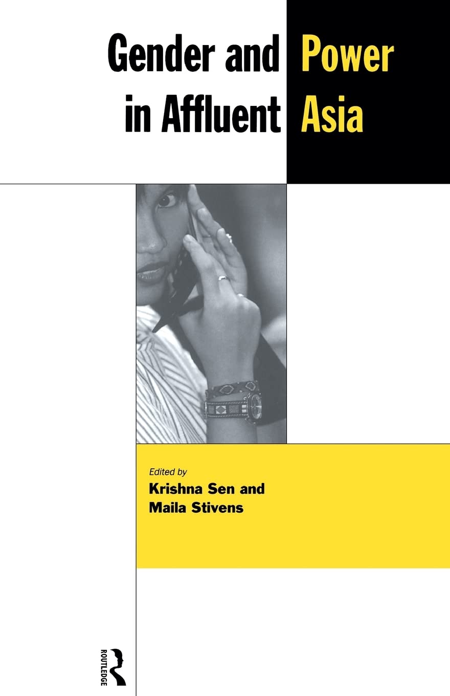 Gender and Power in Affluent Asia (The New Rich in Asia)