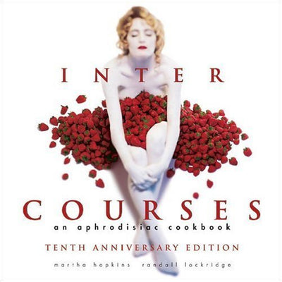 InterCourses: An Aphrodisiac Cookbook