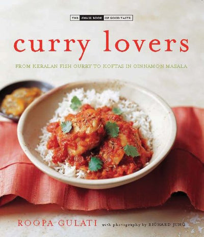 Curry Lovers: From Keralan Fish Curry to Koftas in Cinnamon Masala (The Small Book of Good Taste)