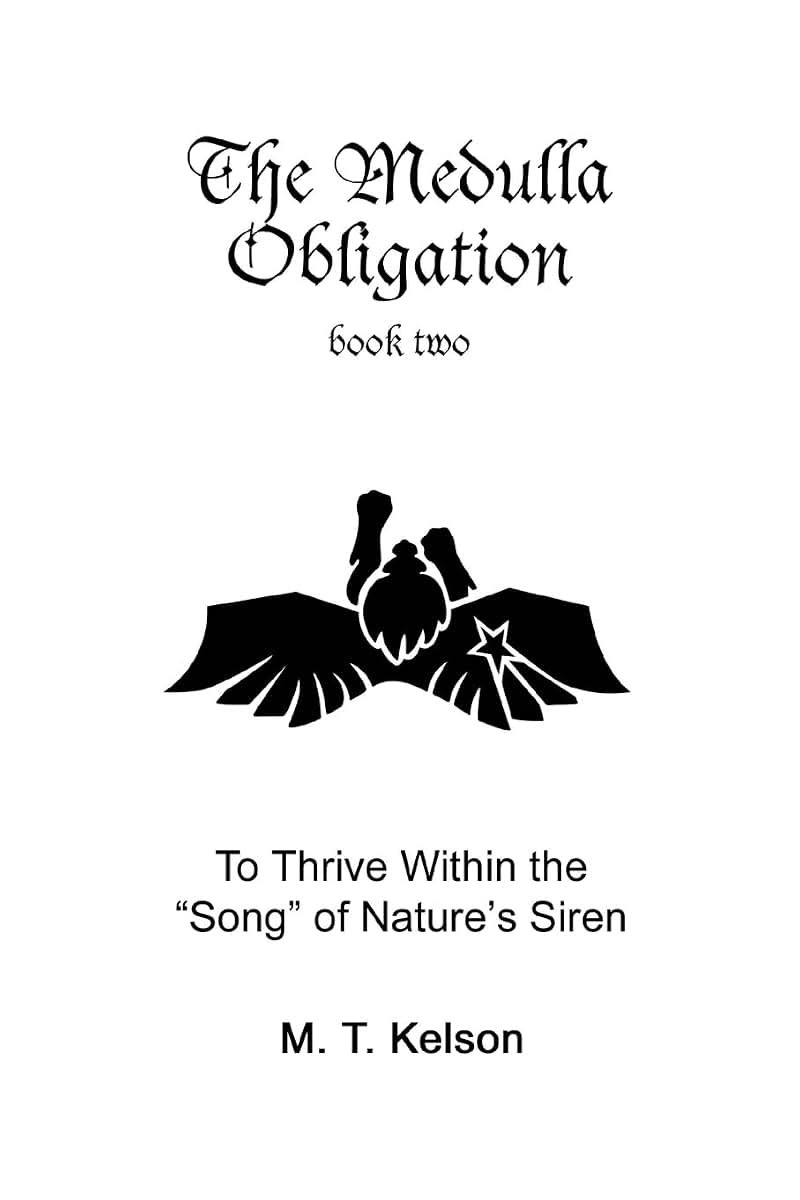 The Medulla Obligation Book Two: To Thrive Within the "Song" of Nature's Siren