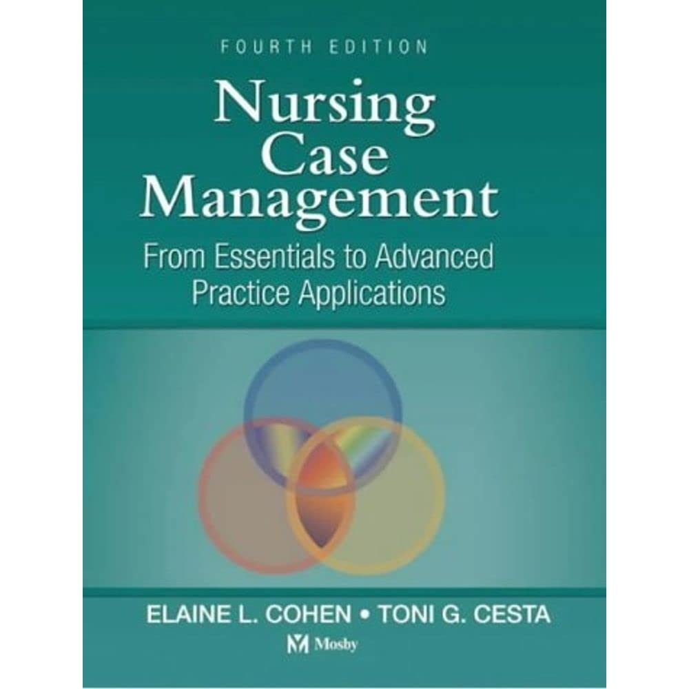 Nursing Case Management: From Essentials to Advanced Practice Applications (Nursing Case Management: From Essentials to Adv Prac App (Co)