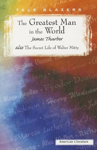 The Greatest Man in the World: The Secret Life of Walter Mitty (Tale Blazers)