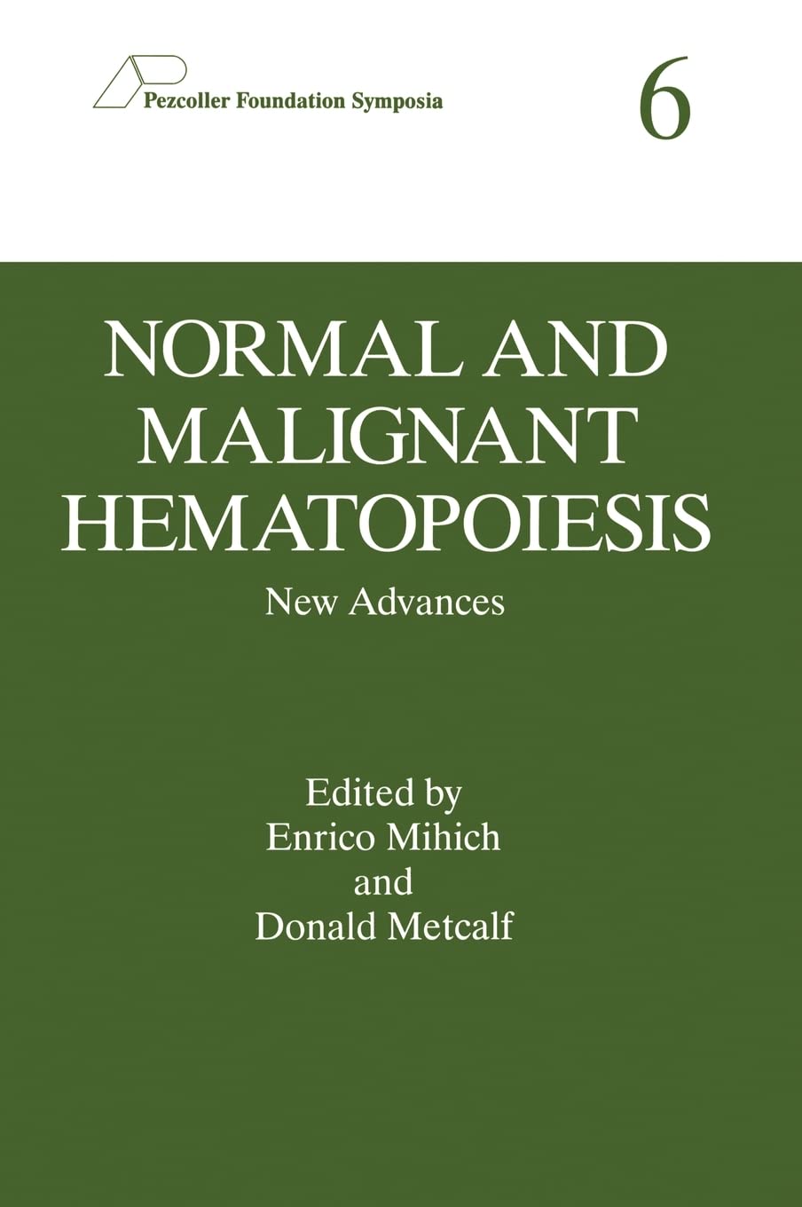 Normal and Malignant Hematopoiesis: New Advances (Pezcoller Foundation Symposia)