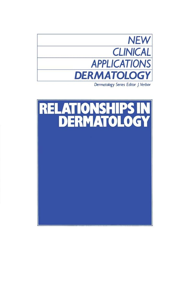 Relationships in Dermatology: The Skin and Mouth, Eye, Sarcoidosis, Porphyria (New Clinical Applications: Dermatology, 8)