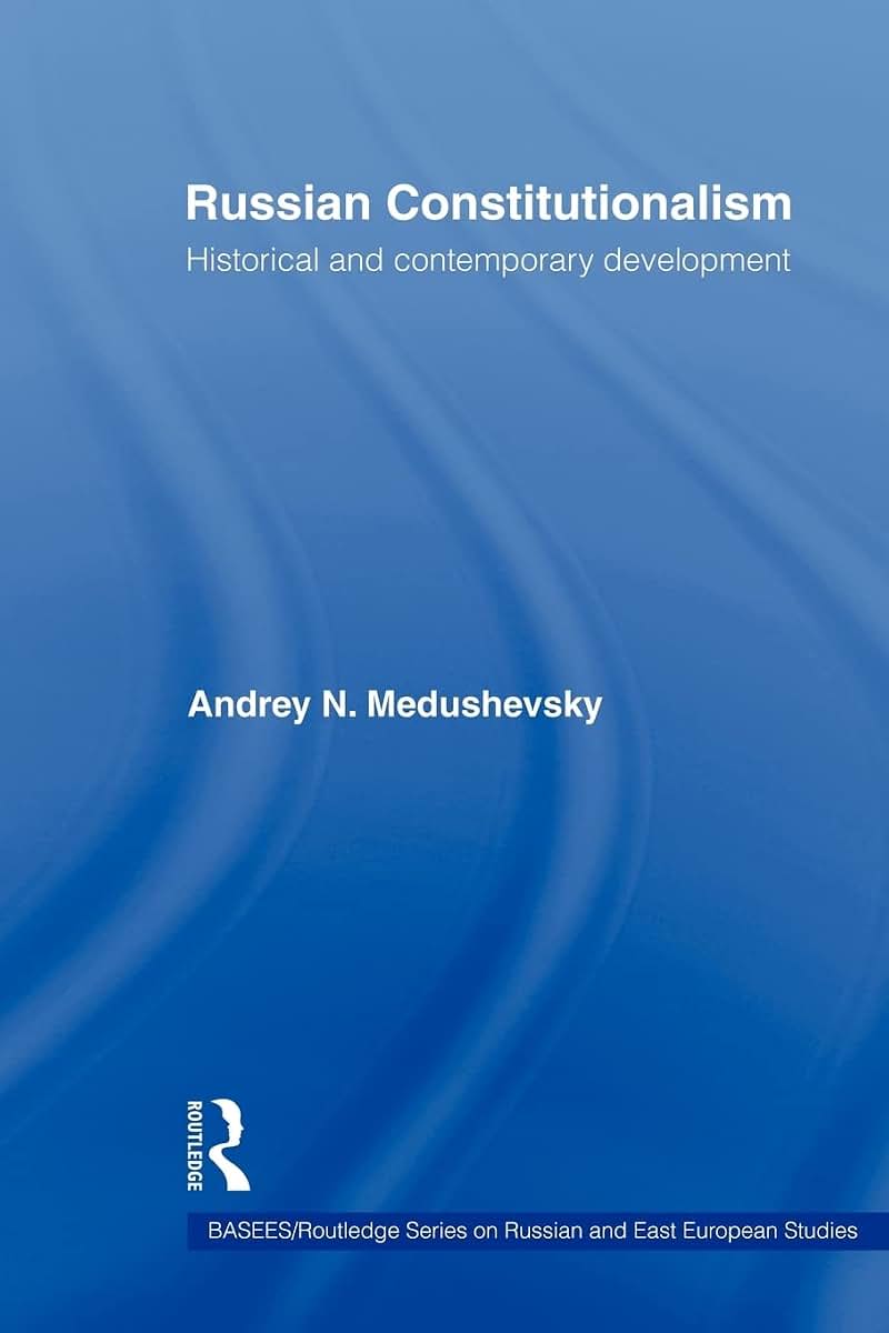 Russian Constitutionalism (BASEES/Routledge Series on Russian and East European Studies)