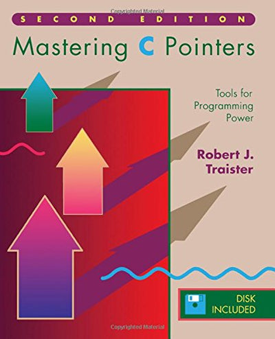 Mastering C Pointers, Second Edition: Tools for Programming Power