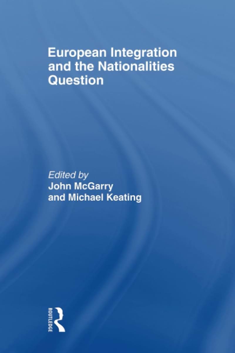 European Integration and the Nationalities Question (Routledge Innovations in Political Theory)