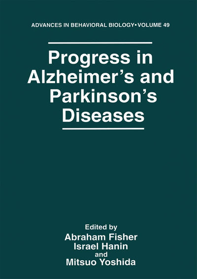 Progress in Alzheimers and Parkinsons Diseases (Advances in Behavioral Biology, 49)
