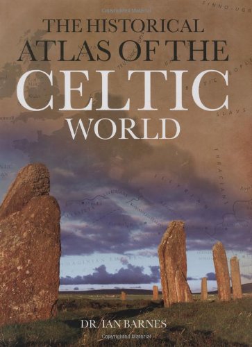 Historical Atlas Of The Celtic World