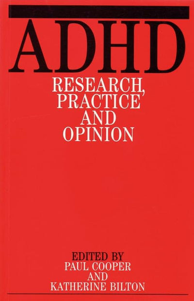 ADHD: Research, Practice, and Opinion