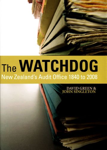 The Watchdog: New Zealand's Audit Office, 1840 to 2008