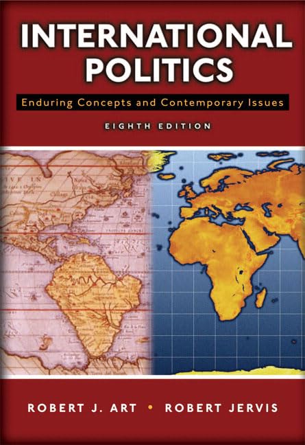 International Politics: Enduring Concepts and Contemporary Issues (8th Edition)