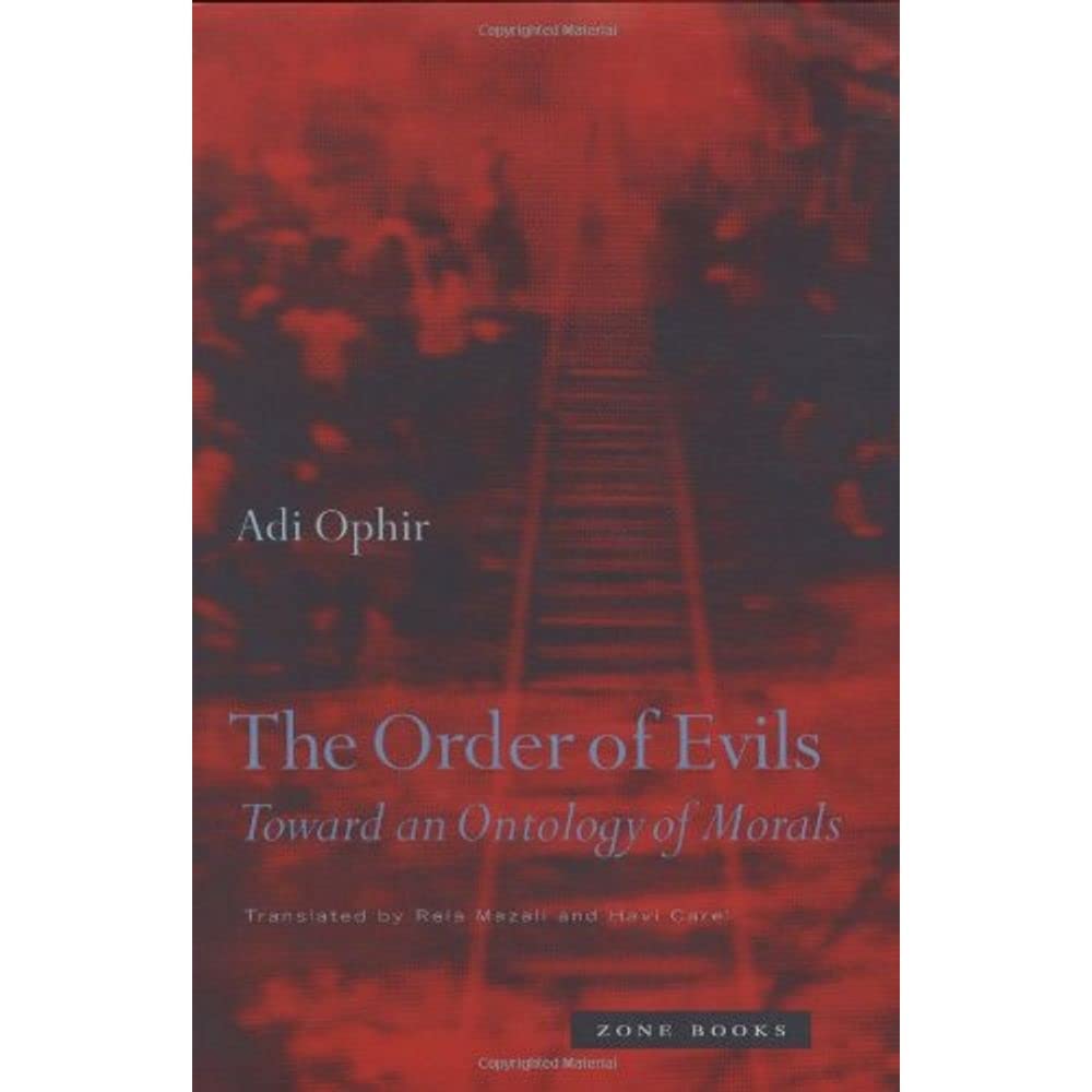 The Order of Evils: Toward an Ontology of Morals (Mit Press)