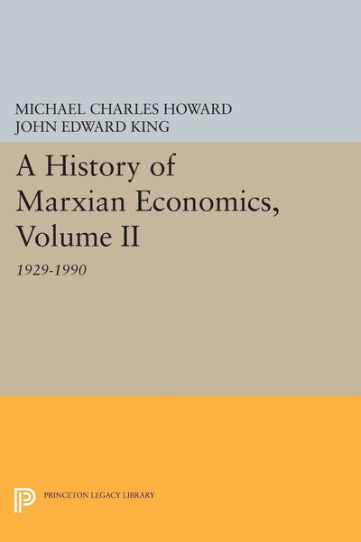 A History of Marxian Economics, Volume II: 1929-1990 (Princeton Legacy Library)