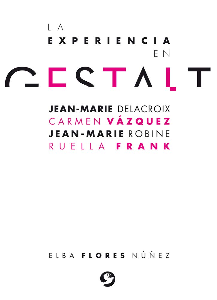 La experiencia en gestalt: Jean-Marie Delacroix Carmen Vázquez Jean-Marie Robine Ruella Frank (Spanish Edition)