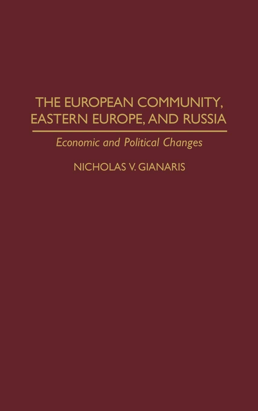 The European Community, Eastern Europe, and Russia: Economic and Political Changes