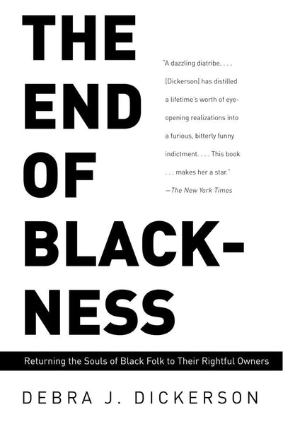 The End of Blackness: Returning the Souls of Black Folk to Their Rightful Owners