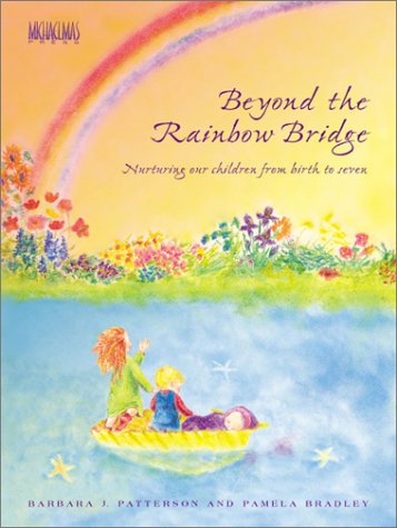 Beyond the Rainbow Bridge: Nurturing Our Children from Birth