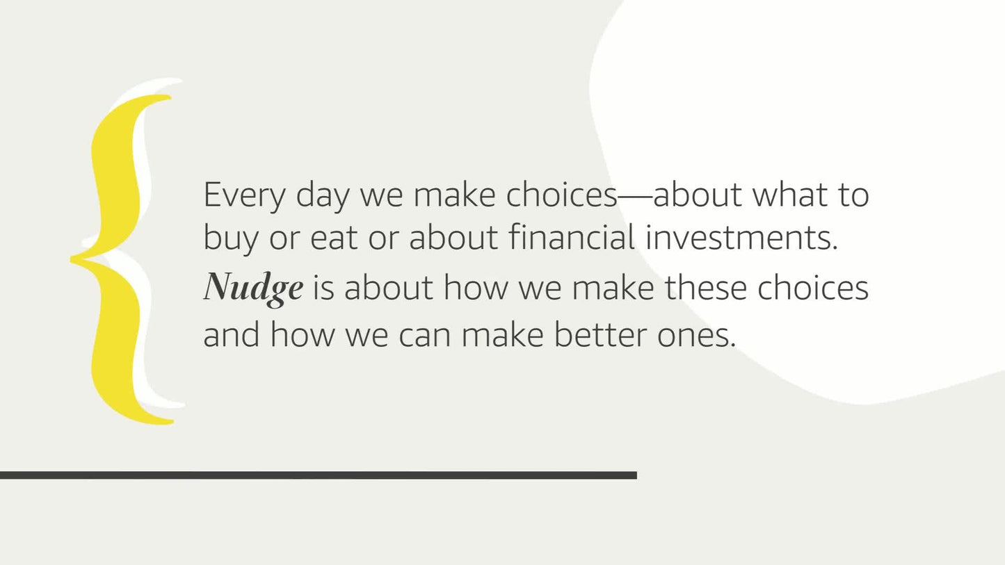 Nudge: Improving Decisions About Health, Wealth, and Happiness
