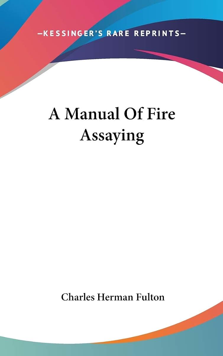 A Manual Of Fire Assaying