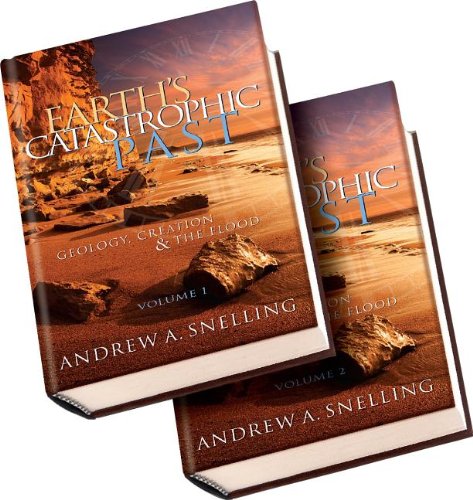 Earth's Catastrophic Past: Geology, Creation & the Flood by