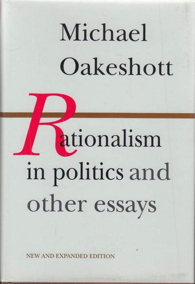Rationalism in Politics and Other Essays by Oakeshott, Micha