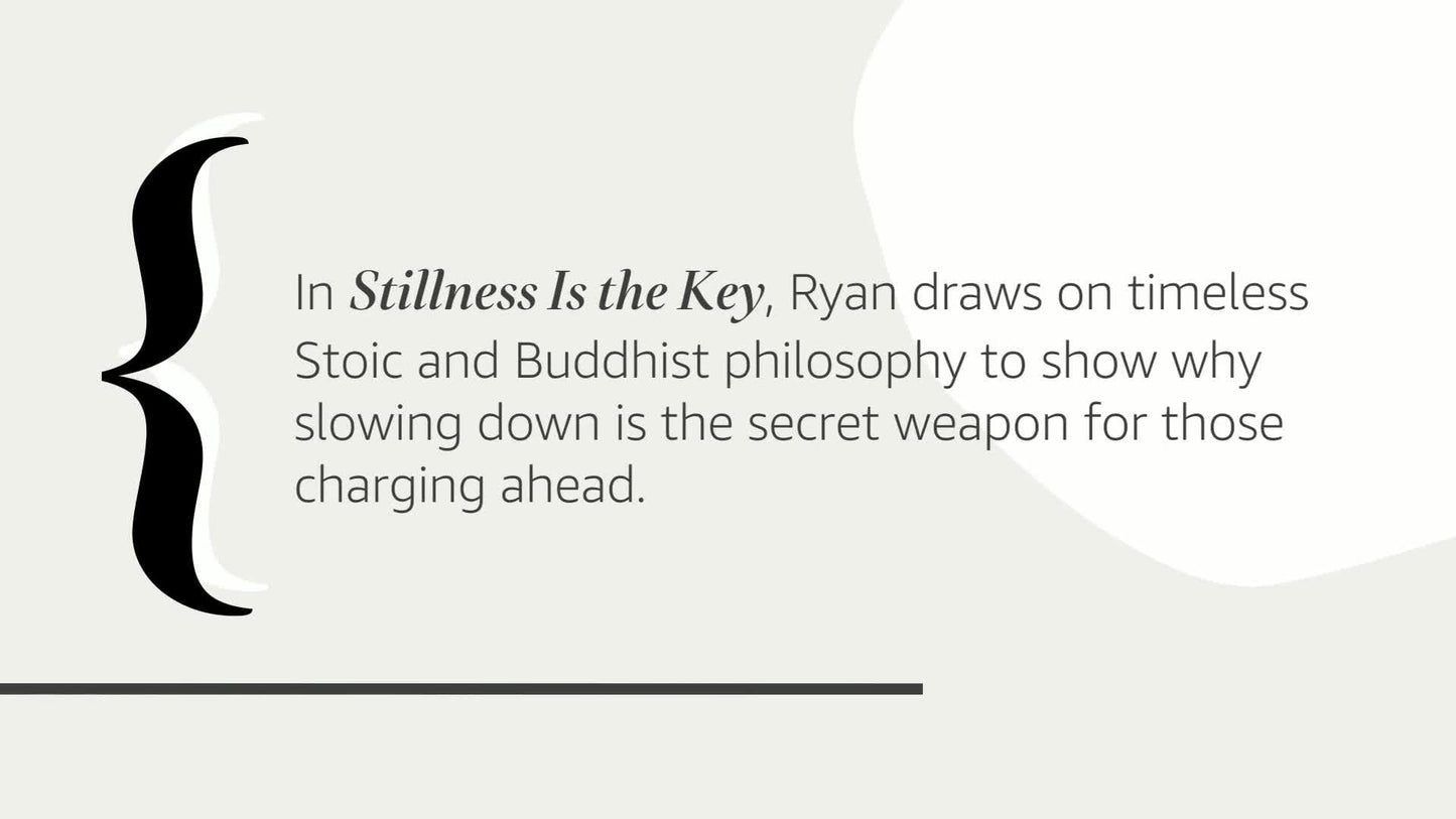 Stillness Is the Key by Holiday, Ryan
