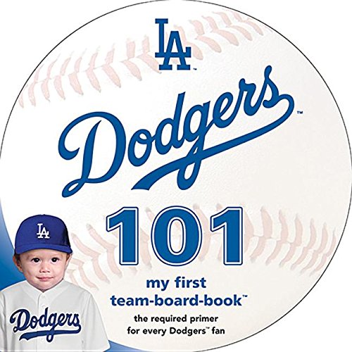 Los Angeles Dodgers 101: My First Team-Board-Book