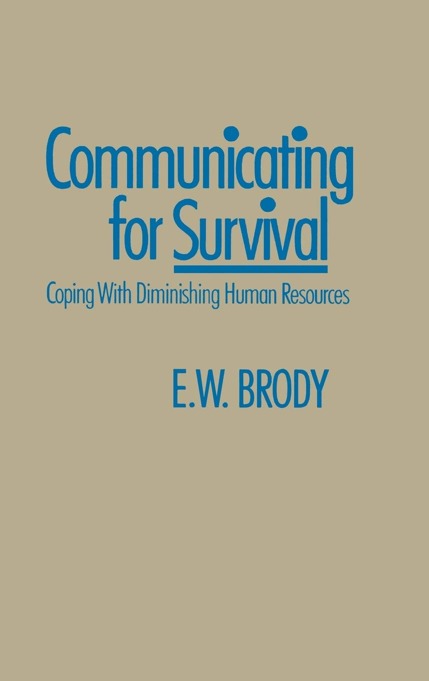 Communicating for Survival: Coping with Diminishing Human Resources