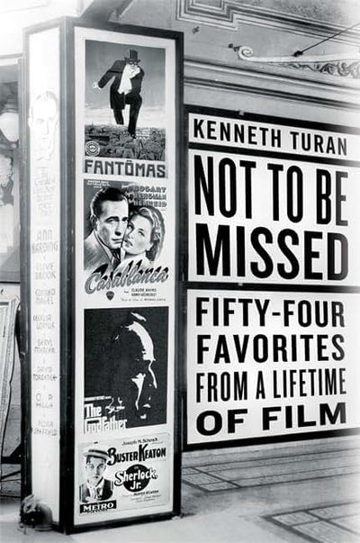 Not to be Missed: Fifty-four Favorites from a Lifetime of Film