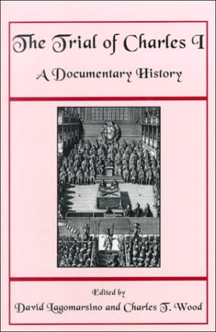 The Trial of Charles I: A Documentary History