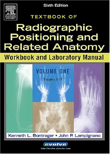 Radiographic Positioning and Related Anatomy Workbook and La