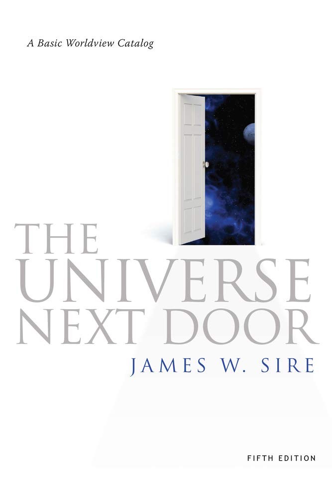 The Universe Next Door: A Basic Worldview Catalog, 5th Editi