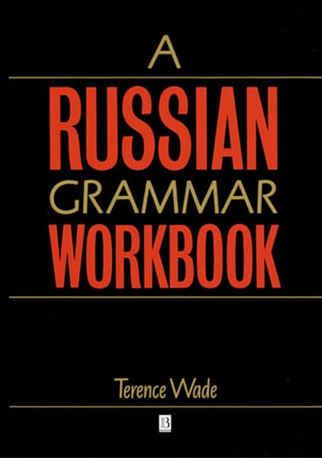 A Russian Grammar Workbook by Wade, Terence