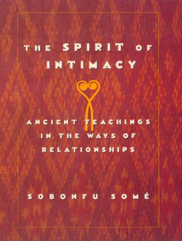 The Spirit of Intimacy: Ancient Teachings In The Ways Of Rel