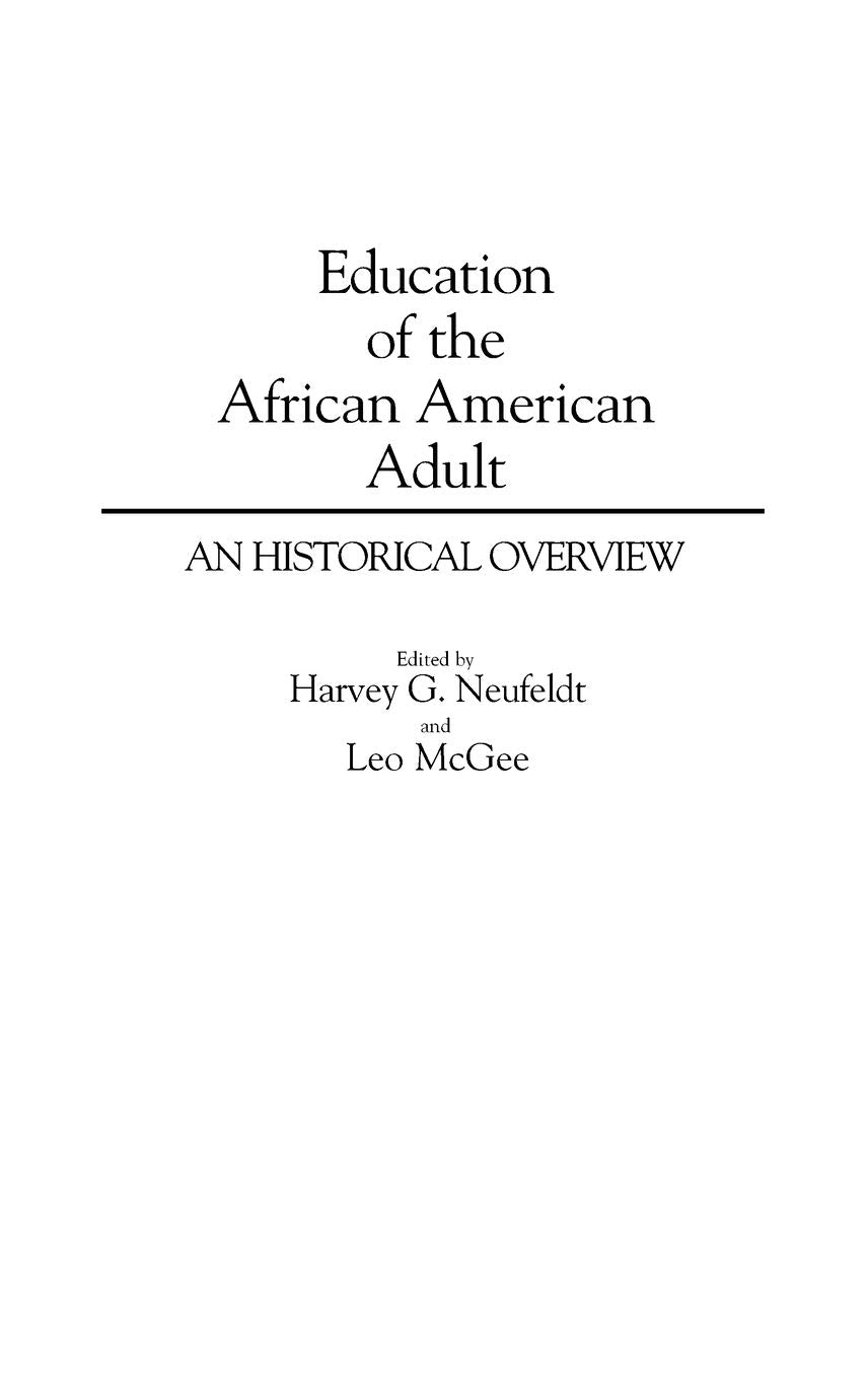 Education of the African American Adult: An Historical Overview (Contributions in Afro-American and African Studies: Contemporary Black Poets)