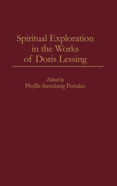 Spiritual Exploration in the Works of Doris Lessing (Contributions to the Study of Science Fiction and Fantasy)